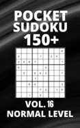 Pocket Sudoku 150+ Puzzles: Normal Level with Solutions - Vol. 16