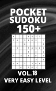 Pocket Sudoku 150+ Puzzles: Very Easy Level with Solutions - Vol. 18