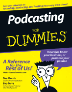 Podcasting for Dummies - Morris, Tee, and Terra, Evo, and Miceli, Dawn (Foreword by)