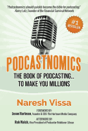 Podcastnomics: The Book of Podcasting... to Make You Millions