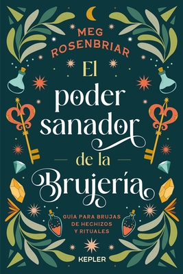 Poder Curativo de la Brujer?a, El - Rosenbriar, Meg