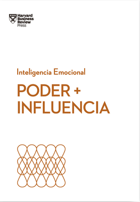 Poder E Influencia (Power and Impact Spanish Edition) - Cable, Dan, and Bregman, Peter, and Monarth, Harrison