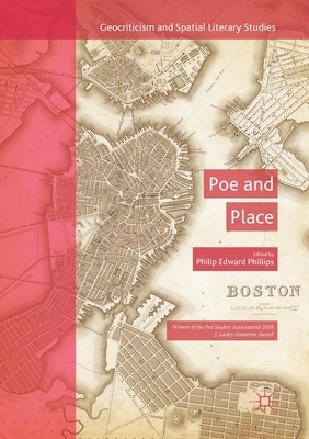 Poe and Place - Phillips, Philip Edward (Editor)