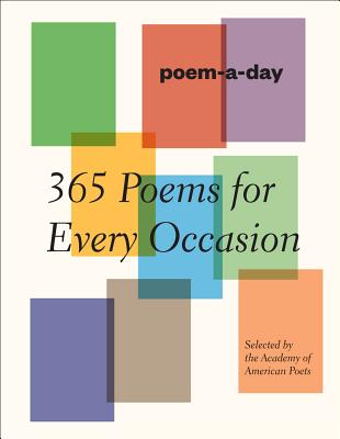 Poem-A-Day: 365 Poems for Every Occasion - Academy of American Poets Inc