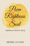 Poem Righteous Soul: Righteous Seoul's Song