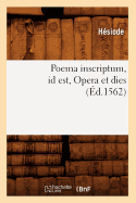 Poema Inscriptum Id Est, Opera Et Dies (Ed.1562)