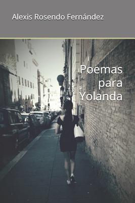 Poemas Para Yolanda - Rosendo Fernandez, Alexis