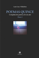 Poemas Quince: Compilaci?n po?tica de un ao. Parte I