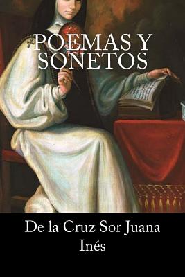 Poemas y sonetos - Mybook (Editor), and Sor Juana Ines, de la Cruz