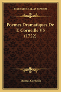 Poemes Dramatiques de T. Corneille V5 (1722)