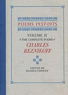 Poems 1937-1975: The Complete Poems of Charles Reznikoff, Vol. 2