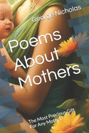 Poems About Mothers: The Most Precious Gift For Any Mother