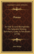 Poems: An Ode to Lord Bolingbroke; The Splendid Shilling; Bleinheim; Cyder, in Two Books (1778)