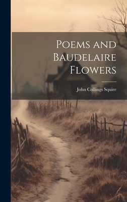 Poems and Baudelaire Flowers - Squire, John Collings