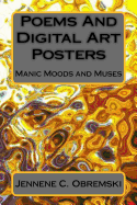 Poems And Digital Art Posters: Manic Moods and Muses