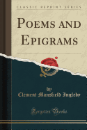 Poems and Epigrams (Classic Reprint)