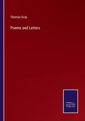 Poems and Letters - Gray, Thomas