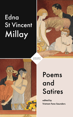 Poems and Satires - Millay, Edna St Vincent, and Saunders, Tristram Fane (Editor)