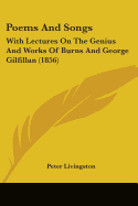 Poems And Songs: With Lectures On The Genius And Works Of Burns And George Gilfillan (1856)