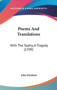 Poems And Translations: With The Sophy, A Tragedy (1709)