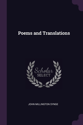Poems and Translations - Synge, J M 1871-1909