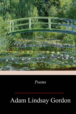 Poems by Adam Lindsay Gordon - Gordon, Adam Lindsay