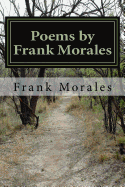 Poems by Frank Morales: Poems