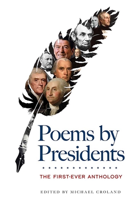 Poems by Presidents: The First-Ever Anthology - Croland, Michael (Editor)