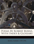 Poems by Robert Burns, with Index & Glossary