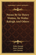 Poems By Sir Henry Wotton, Sir Walter Raleigh And Others