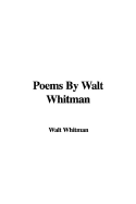 Poems by Walt Whitman - Whitman, Walt