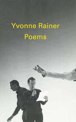 Poems by Yvonne Rainer - Rainer, Yvonne, Ms., and Griffin, Tim (Introduction by)