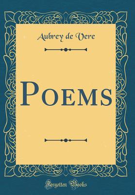 Poems (Classic Reprint) - Vere, Aubrey de