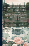 Poems. Corrected by the Last London Ed., With an Introductory Essay by H.T. Tuckerman; Volume 2