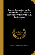 Poems. Corrected by the Last London Ed., With an Introductory Essay by H.T. Tuckerman; Volume 2