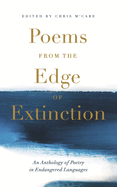 Poems from the Edge of Extinction: The Beautiful New Treasury of Poetry in Endangered Languages, in Association with the National Poetry Library