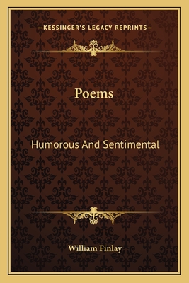 Poems: Humorous and Sentimental - Finlay, William