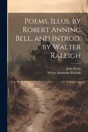 Poems. Illus. by Robert Anning Bell, and Introd. by Walter Raleigh