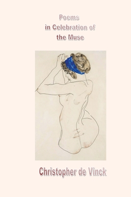 Poems in Celebration of the Muse - de Vinck, Christopher