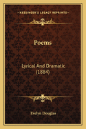 Poems: Lyrical and Dramatic (1884)