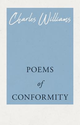 Poems of Conformity - Williams, Charles