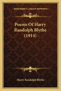 Poems Of Harry Randolph Blythe (1914)