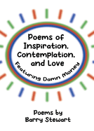 Poems of Inspiration, Contemplation, and Love: Featuring "Damn Money"