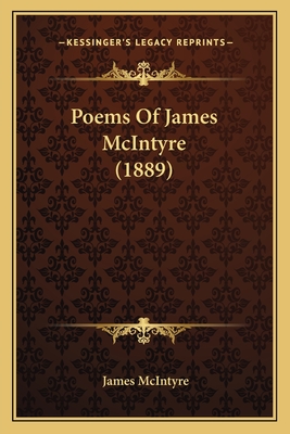 Poems of James McIntyre (1889) - McIntyre, James