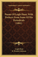Poems of Leigh Hunt, with Prefaces from Some of His Periodicpoems of Leigh Hunt, with Prefaces from Some of His Periodicals (1891) ALS (1891)