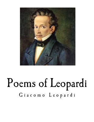 Poems of Leopardi: Giacomo Leopardi - Leopardi, Giacomo, and Cliffe, Francis Henry (Translated by)