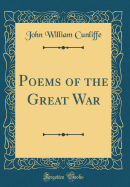 Poems of the Great War (Classic Reprint)