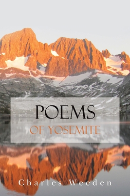 Poems of Yosemite - Weeden, Charles