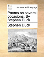 Poems on Several Occasions. by Stephen Duck.