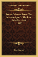 Poems Selected from the Manuscripts of the Late John Marriott (1812)